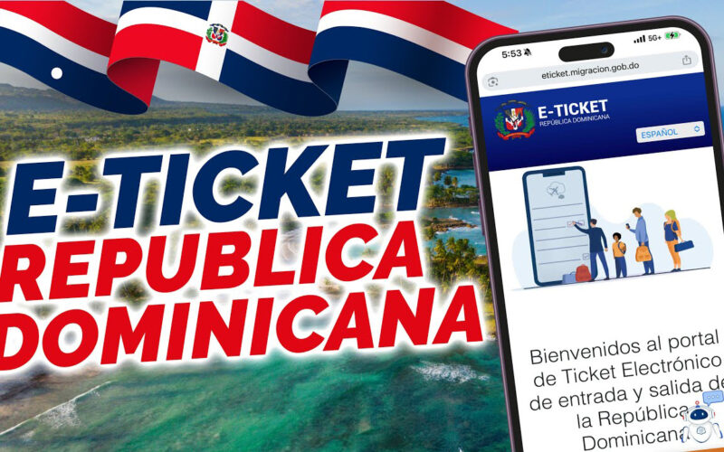 Cómo llenar el E-Ticket de República Dominicana 2026: Guía Paso a Paso