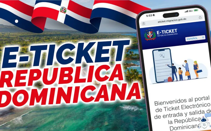 Cómo llenar el E-Ticket de República Dominicana 2026: Guía Paso a Paso