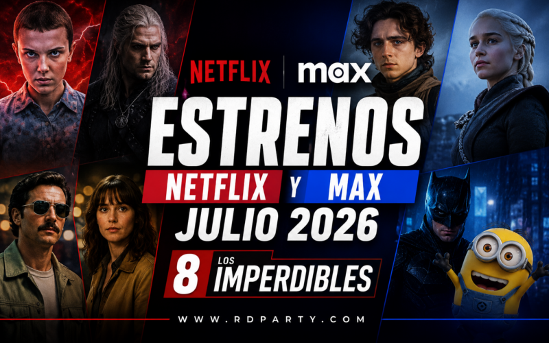 Estrenos Netflix y Max Julio 2026: Los 8 Imperdibles