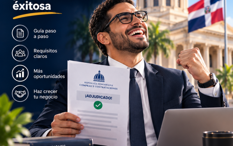 Cómo Ser Proveedor del Estado en RD y Venderle de Forma Exitosa